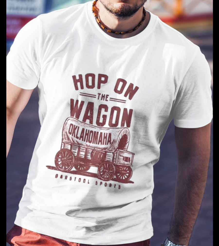 Hop On The Wagon Oklahomaha Barstool Sports T-Shirt