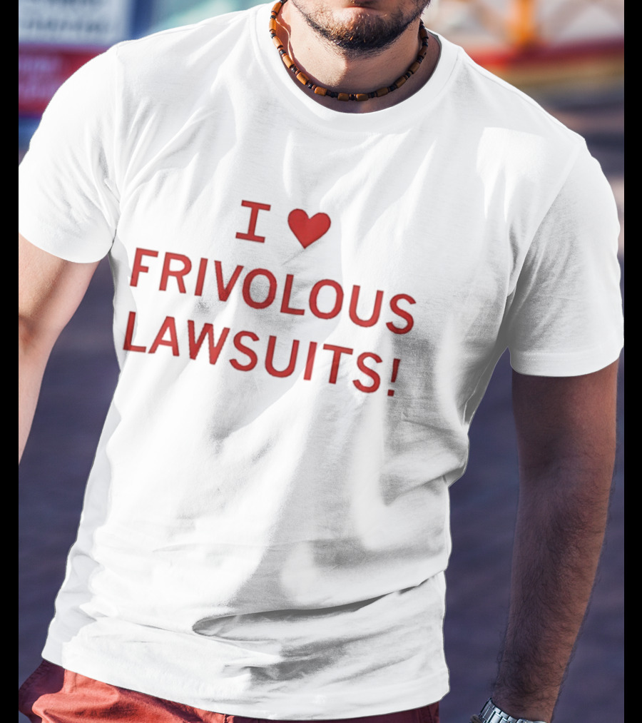 I Heart Frivolous Lawsuits Red T-Shirt