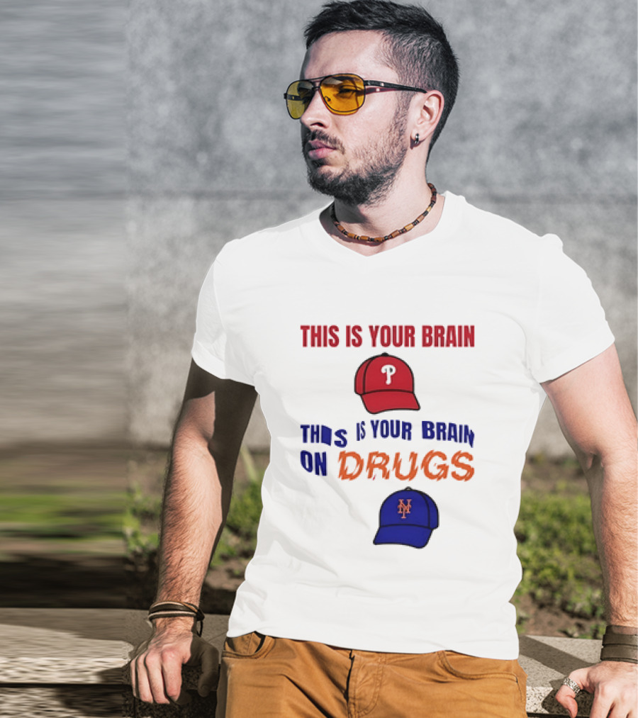 This Is Your Brain Phillies This Is Your Brain On Drugs Mets Baseball Humor T-Shirt
