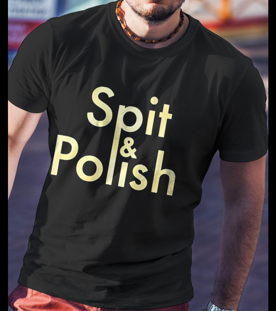 Spit And Polish T-Shirt