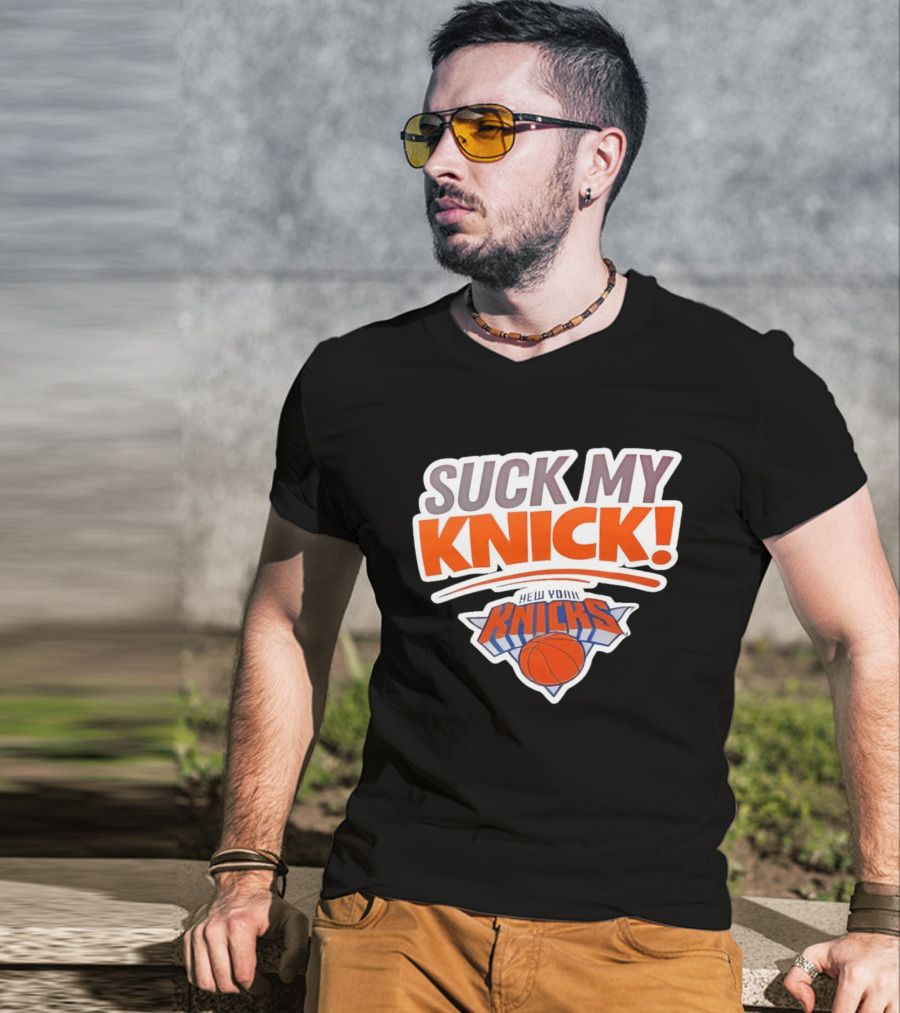 Suck My Knick New York Knicks Basketball NBA T-Shirt