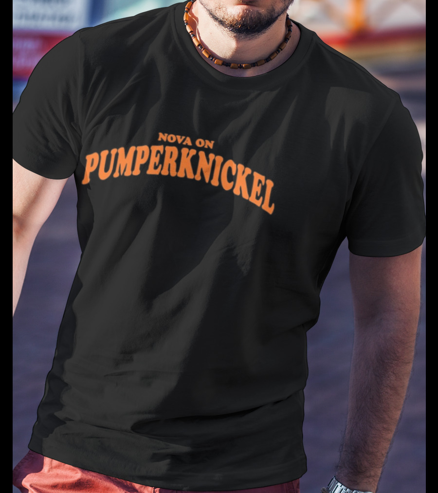 Nova On Pumperknickel T-Shirt