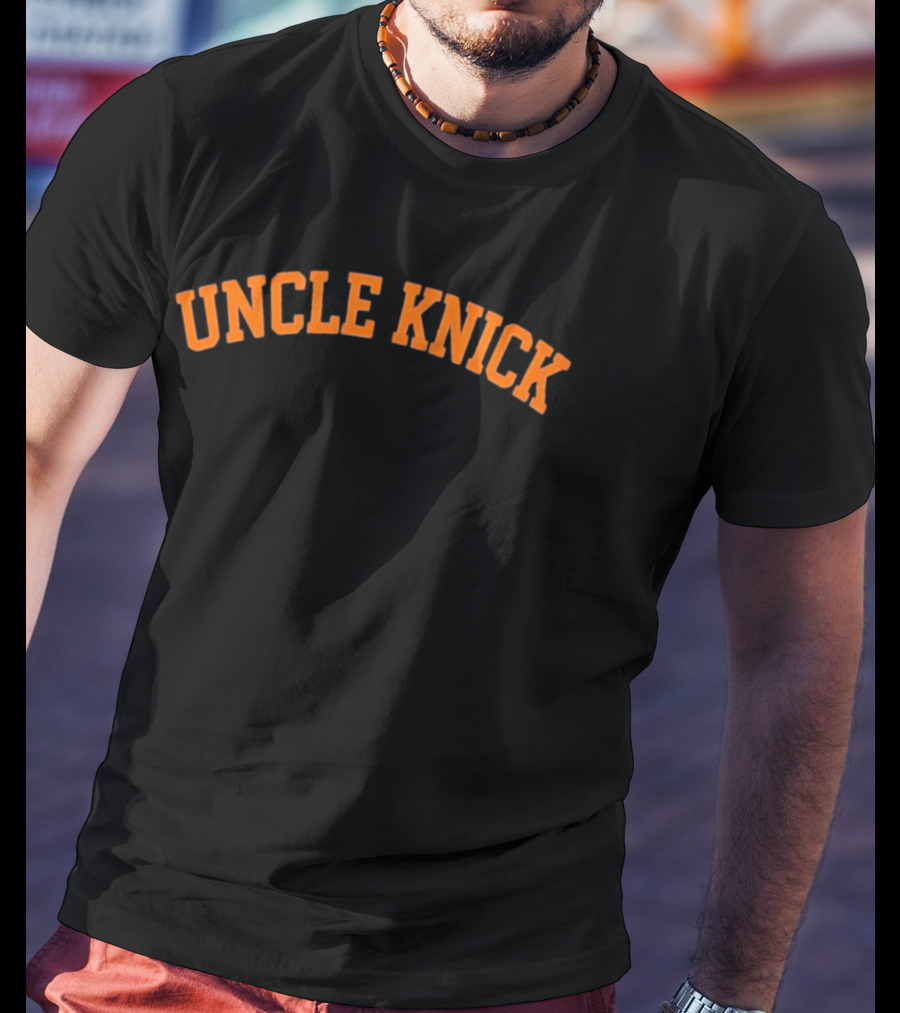 Uncle Knick New York Knicks Fan T-Shirt