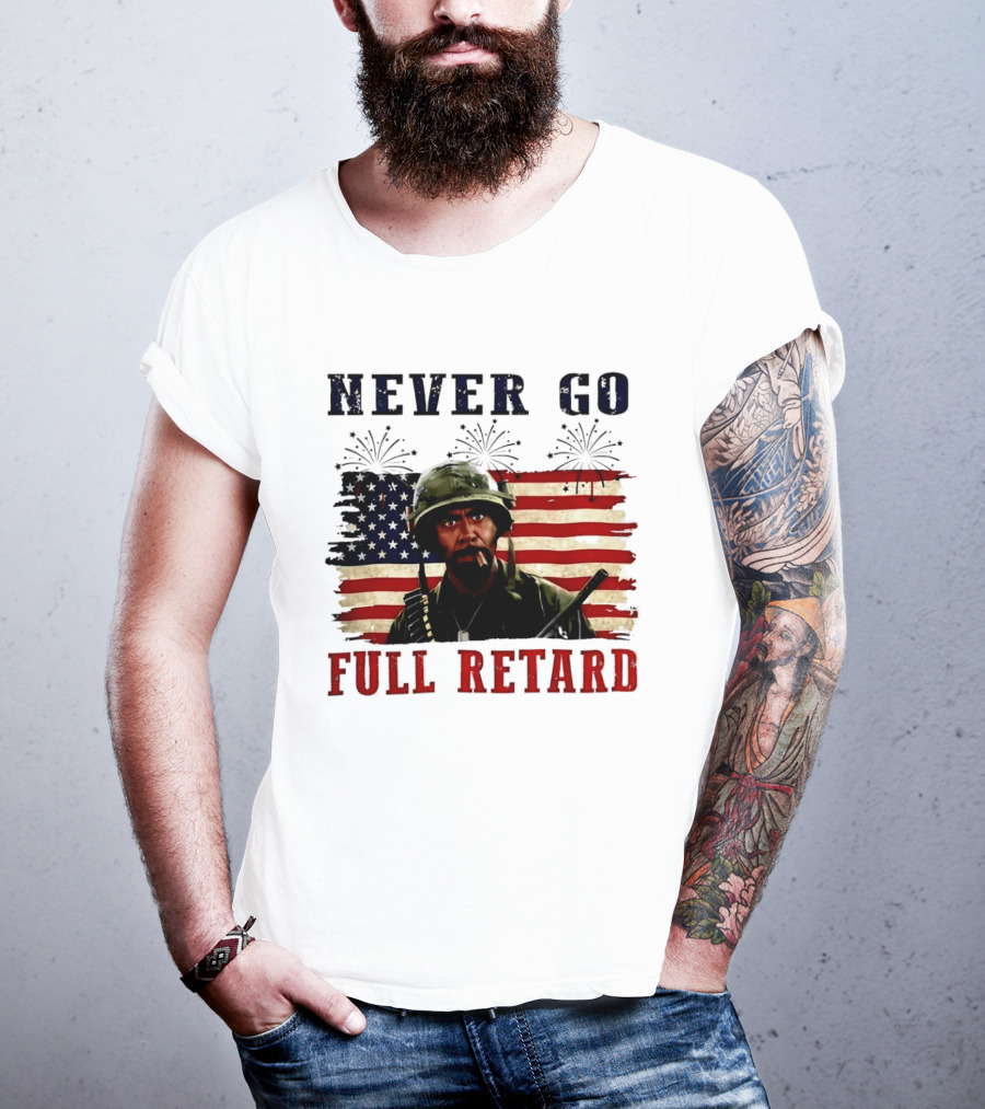 Never Go Full Retard American Flag Fireworks Soldier 4th Of July T-Shirt