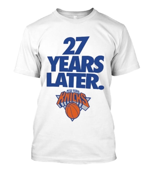 27 Years Later New York Knicks Basketball T-Shirt