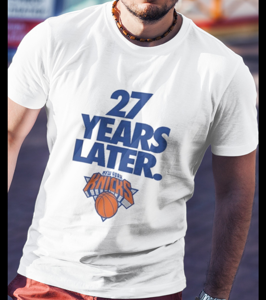 27 Years Later New York Knicks Basketball T-Shirt