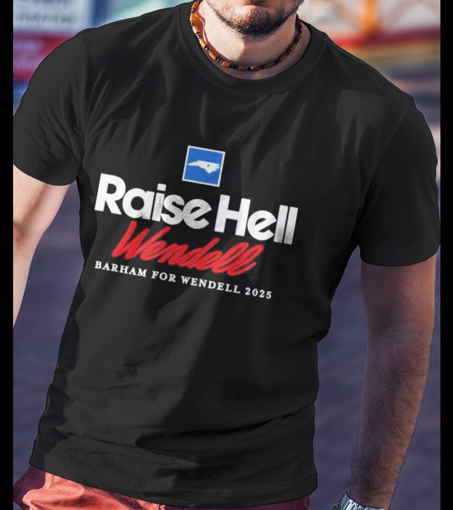 Raise Hell Wendell Barham For Wendell 2025 North Carolina Blue Square T-Shirt