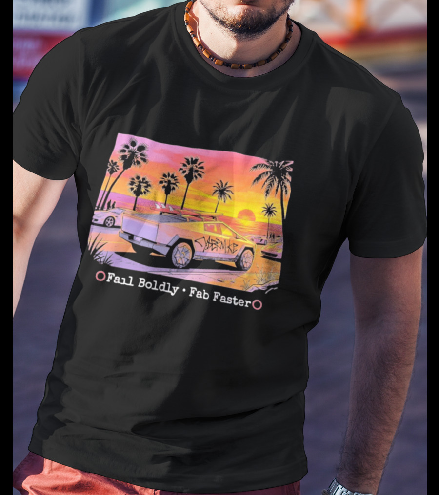 Cybertruck Beach Sunset Surfer Vibes Fail Boldly Fab Faster T-Shirt