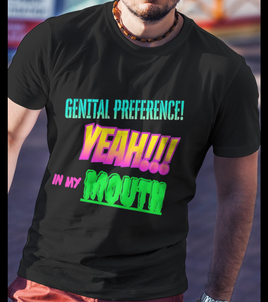 Genital Preference Yeah In My Mouth Bright Gradient T-Shirt