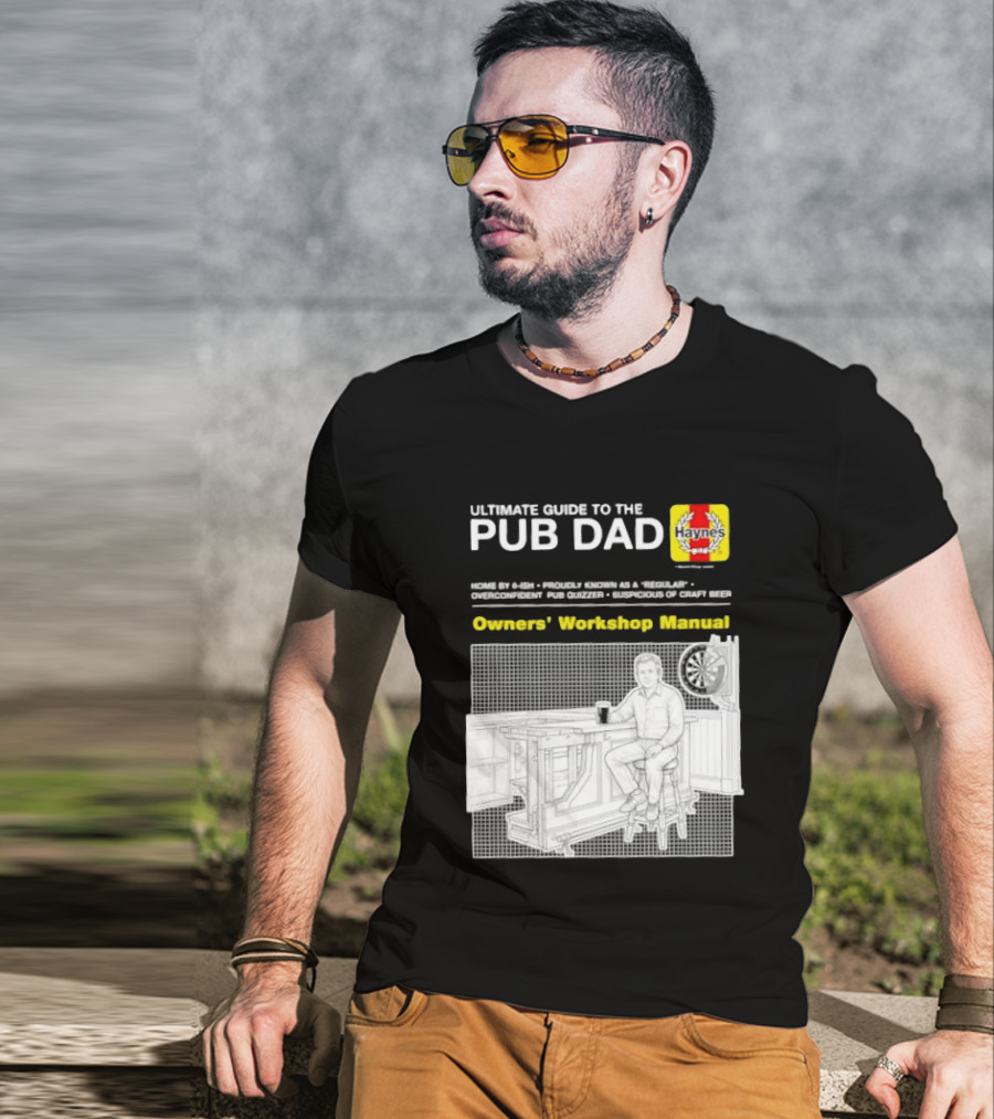 Ultimate Guide To The Pub Dad Haynes Owners' Workshop Manual Darts Craft Beer T-Shirt