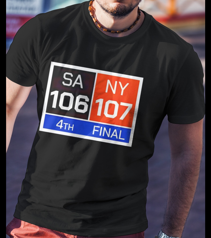 San Antonio Spurs 106 107 New York Knicks NBA 4th Final Scoreboard T-Shirt