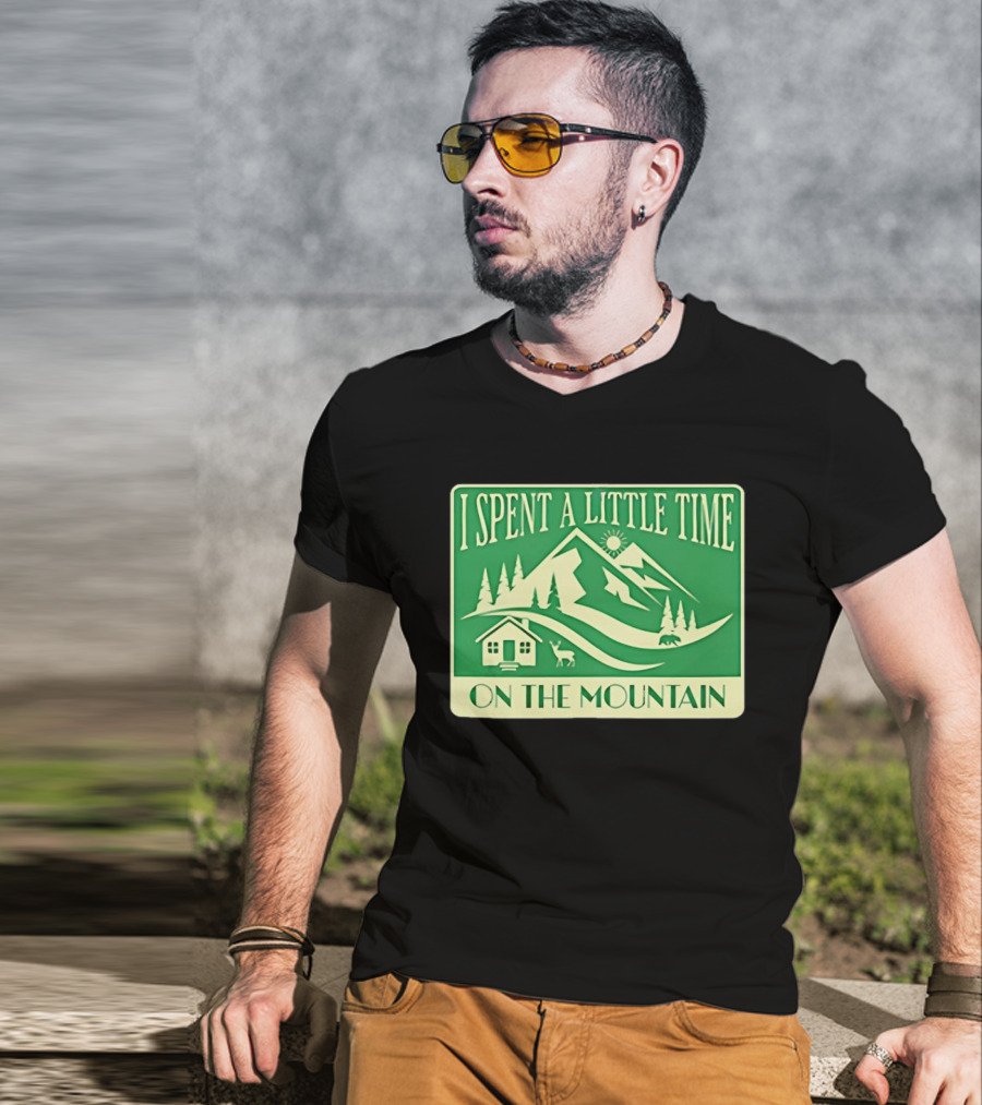 I Spent A Little Time On The Mountain Cabin Deer Scene T-Shirt