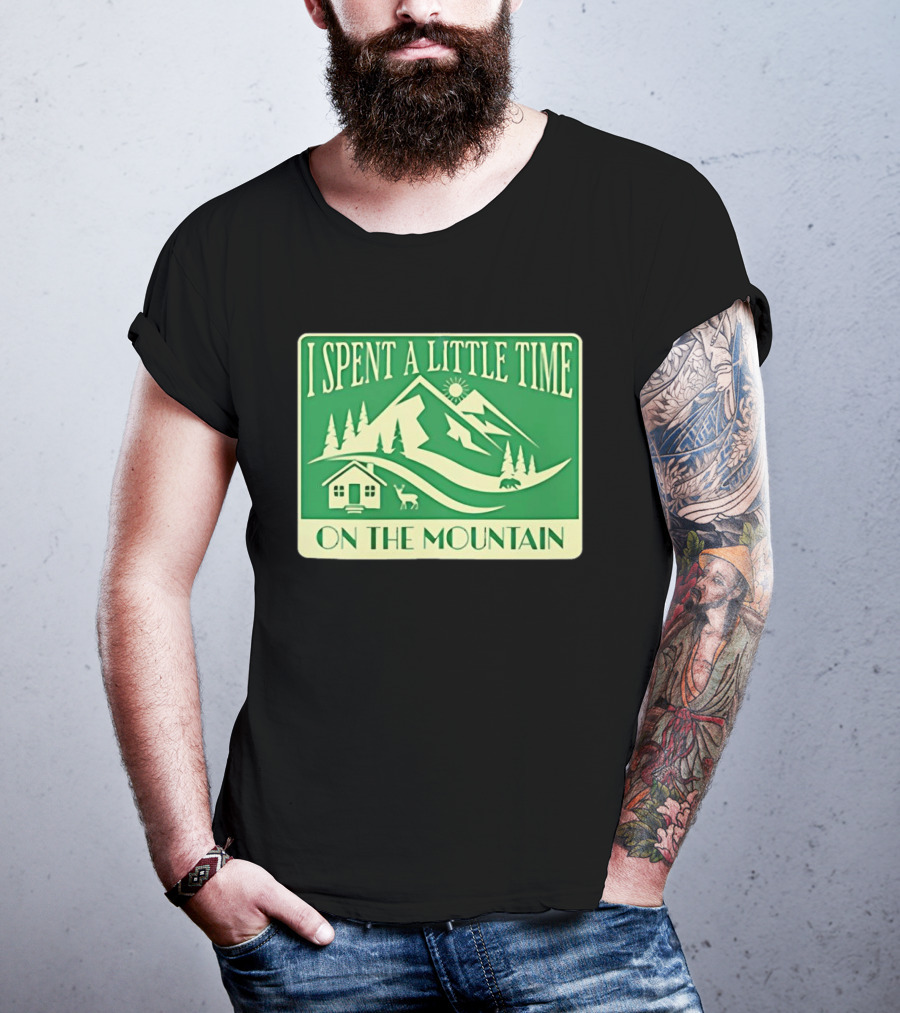 I Spent A Little Time On The Mountain Cabin Deer Scene T-Shirt