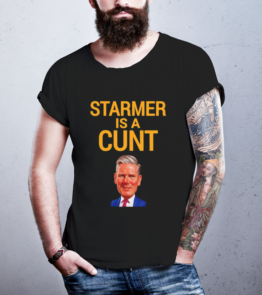 Starmer Is A Cunt T-Shirt