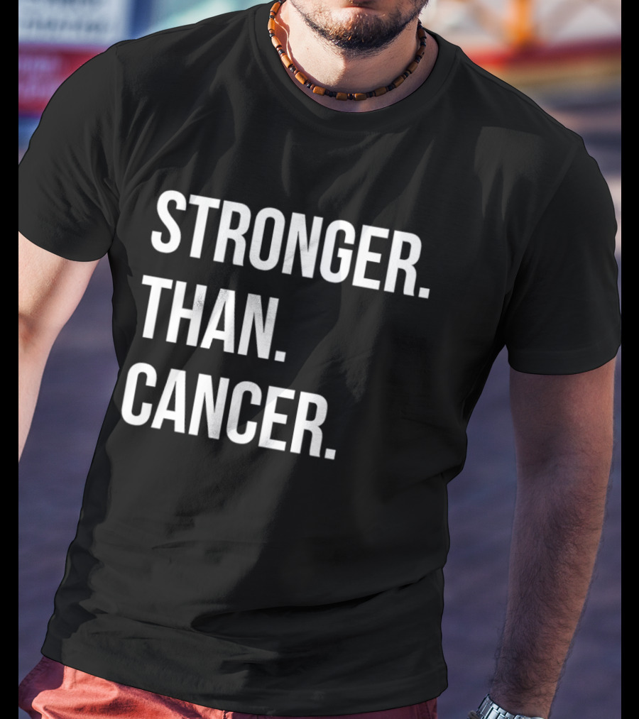 Stronger Than Cancer Inspirational Awareness T-Shirt