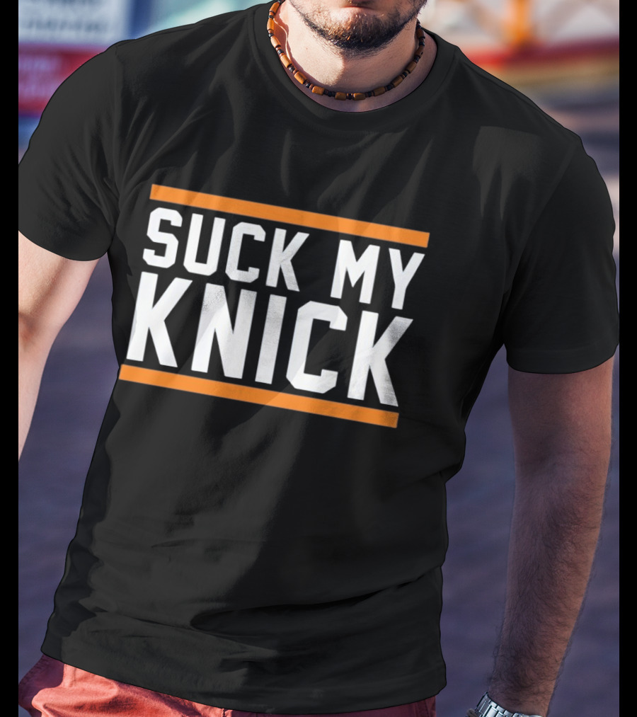 Suck My Knick NYC Knicks Basketball Fan T-Shirt