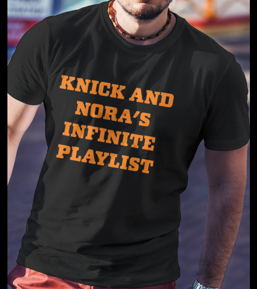 Knick And Nora's Infinite Playlist New York Knicks Always Knicks NBA Basketball 2026 T-Shirt