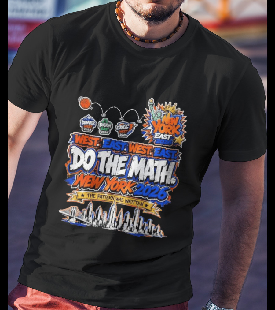 West East Do The Math New York 2026 The Pattern Was Written Denver Boston OKC T-Shirt