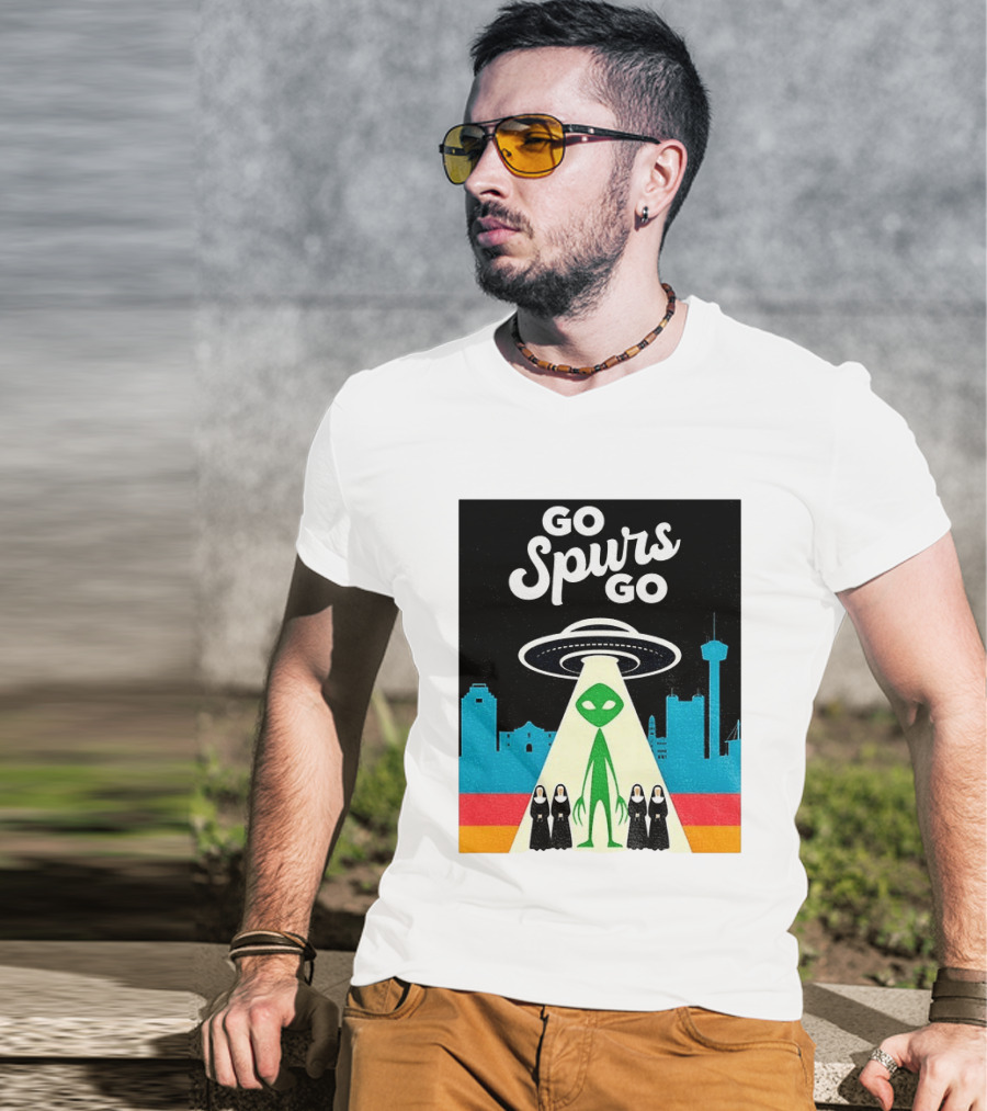 Go Spurs Go Alien Nuns UFO San Antonio Basketball Puro Pinche Spurs T-Shirt