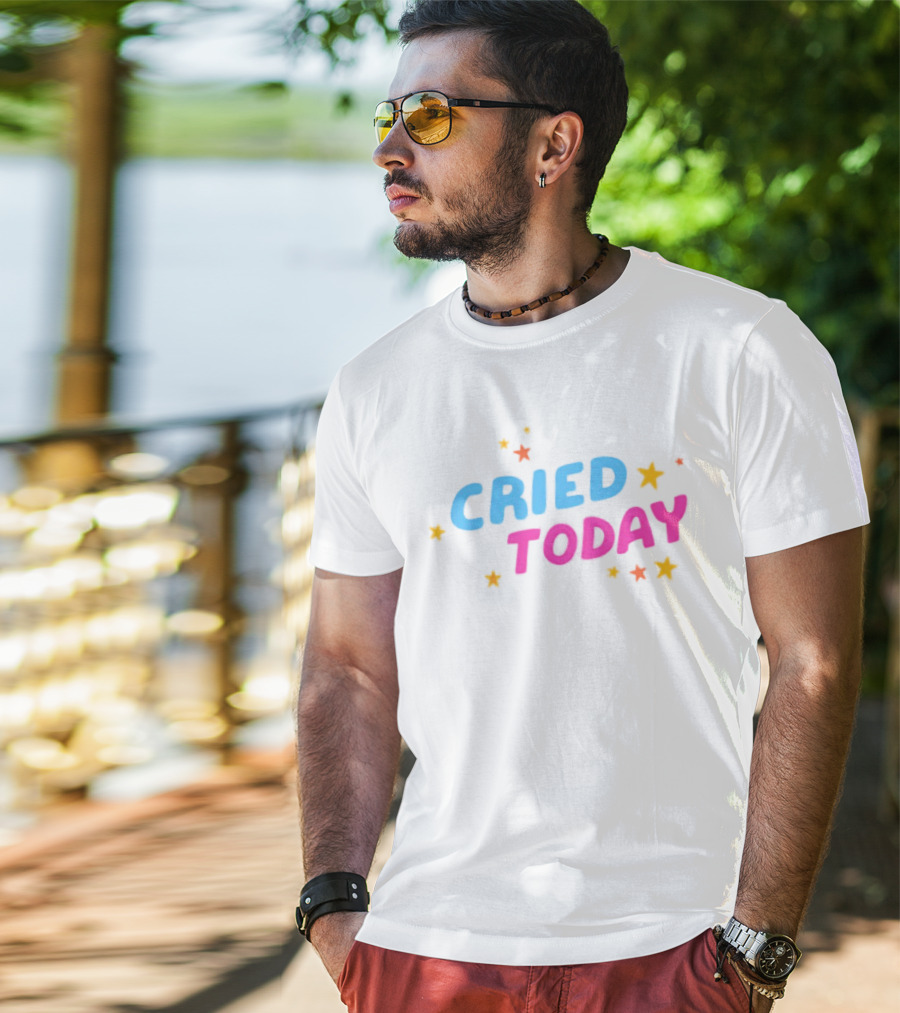 Cried Today Colorful Stars Positive Affirmation T-Shirt