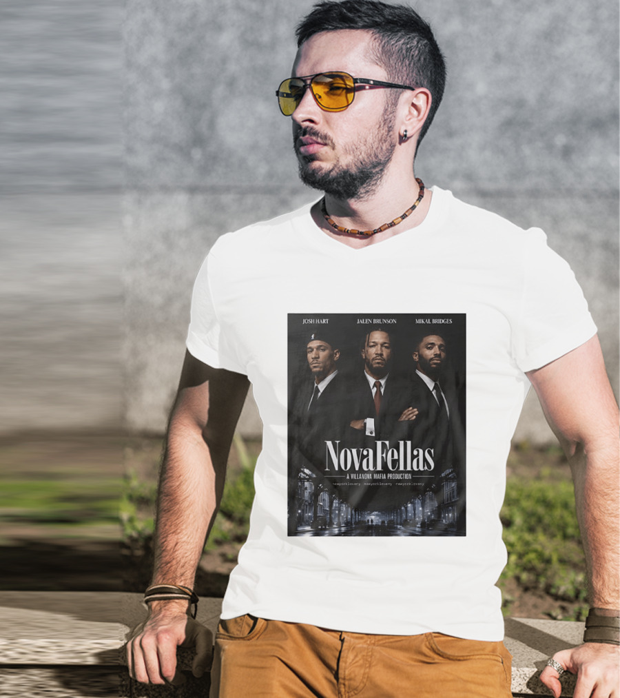 Josh Hart Jalen Brunson Mikal Bridges NovaFellas Villanova Mafia Production NewYorkForever Knicks T-Shirt
