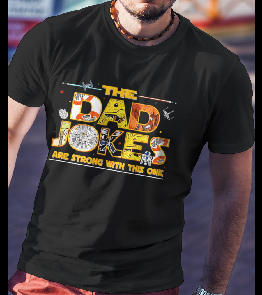 The Dad Jokes Are Strong Father's Day Humor T-Shirt