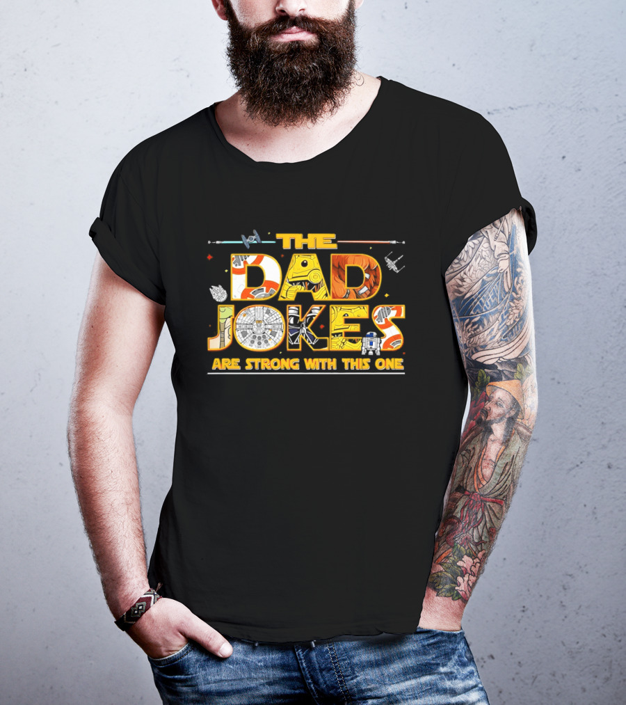 The Dad Jokes Are Strong Father's Day Humor T-Shirt