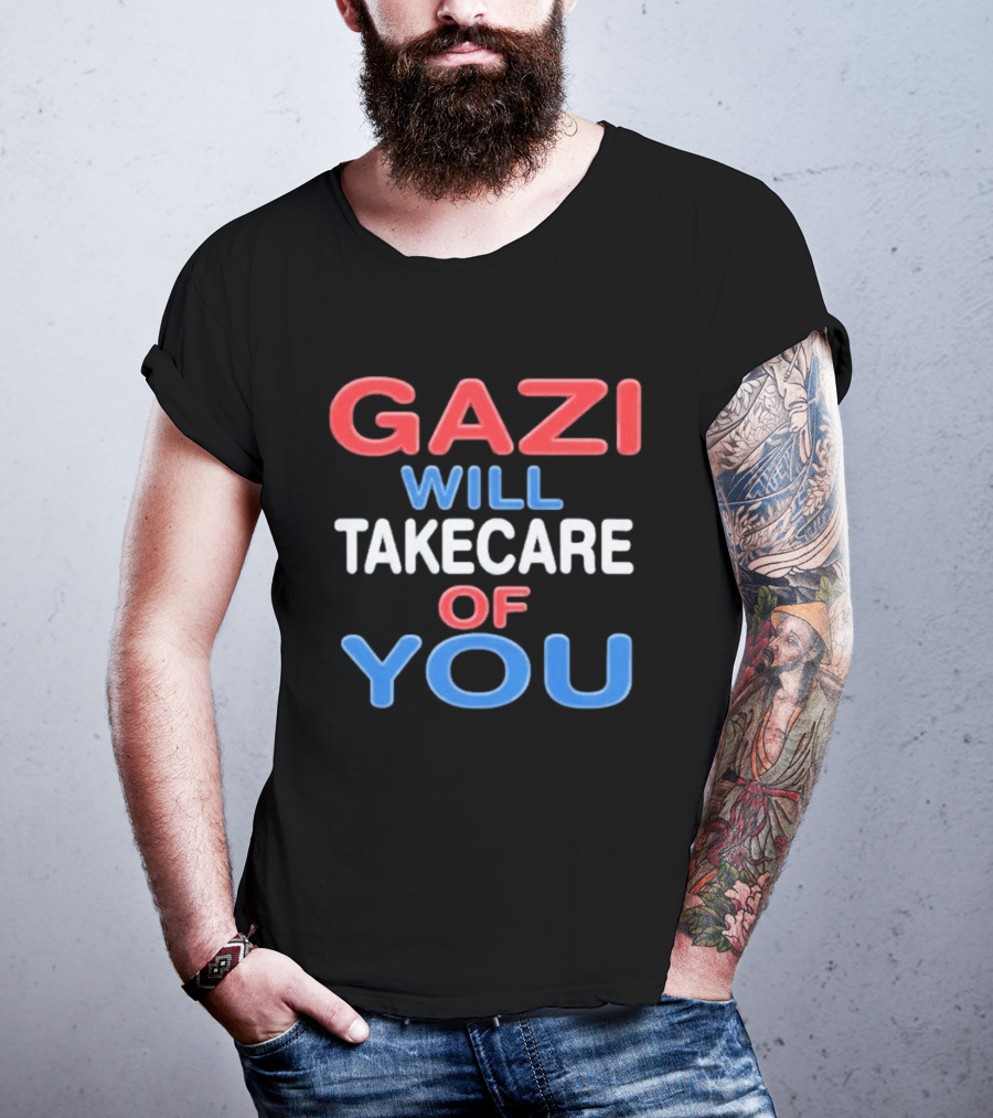 Gazi Will Take Care Of You Text In Red White Blue T-Shirt