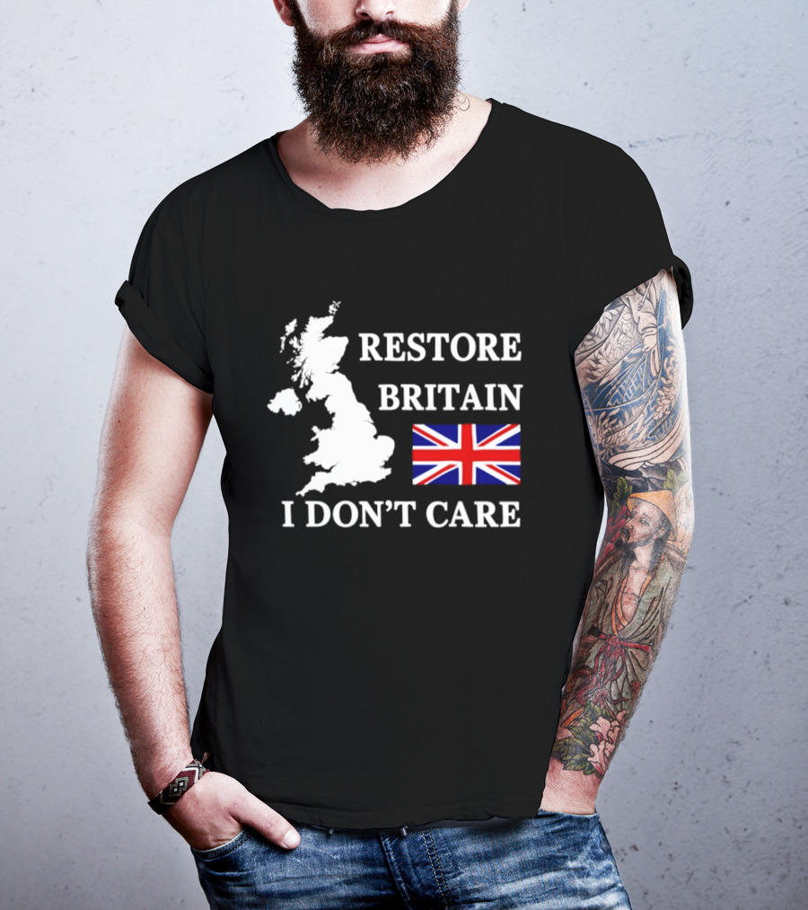 Restore Britain UK Map Union Jack I Don't Care Patriotic T-Shirt