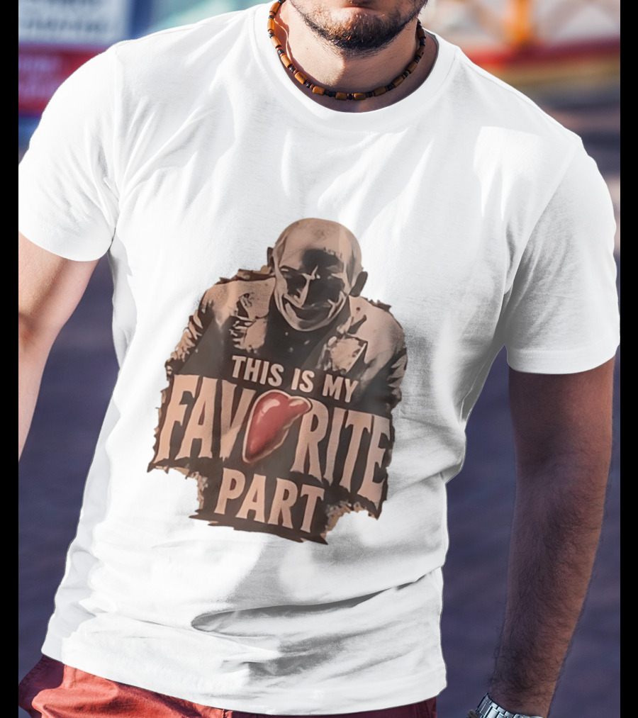 The Silence Of The Lambs Hannibal Lecter This Is My Favorite Part T-Shirt