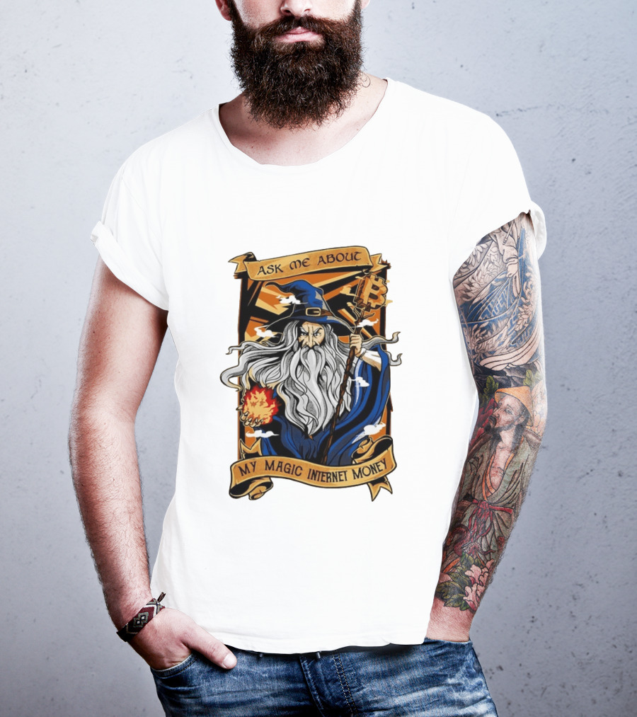 Ask Me About My Magic Internet Money Wizard Bitcoin Staff Fireball T-Shirt
