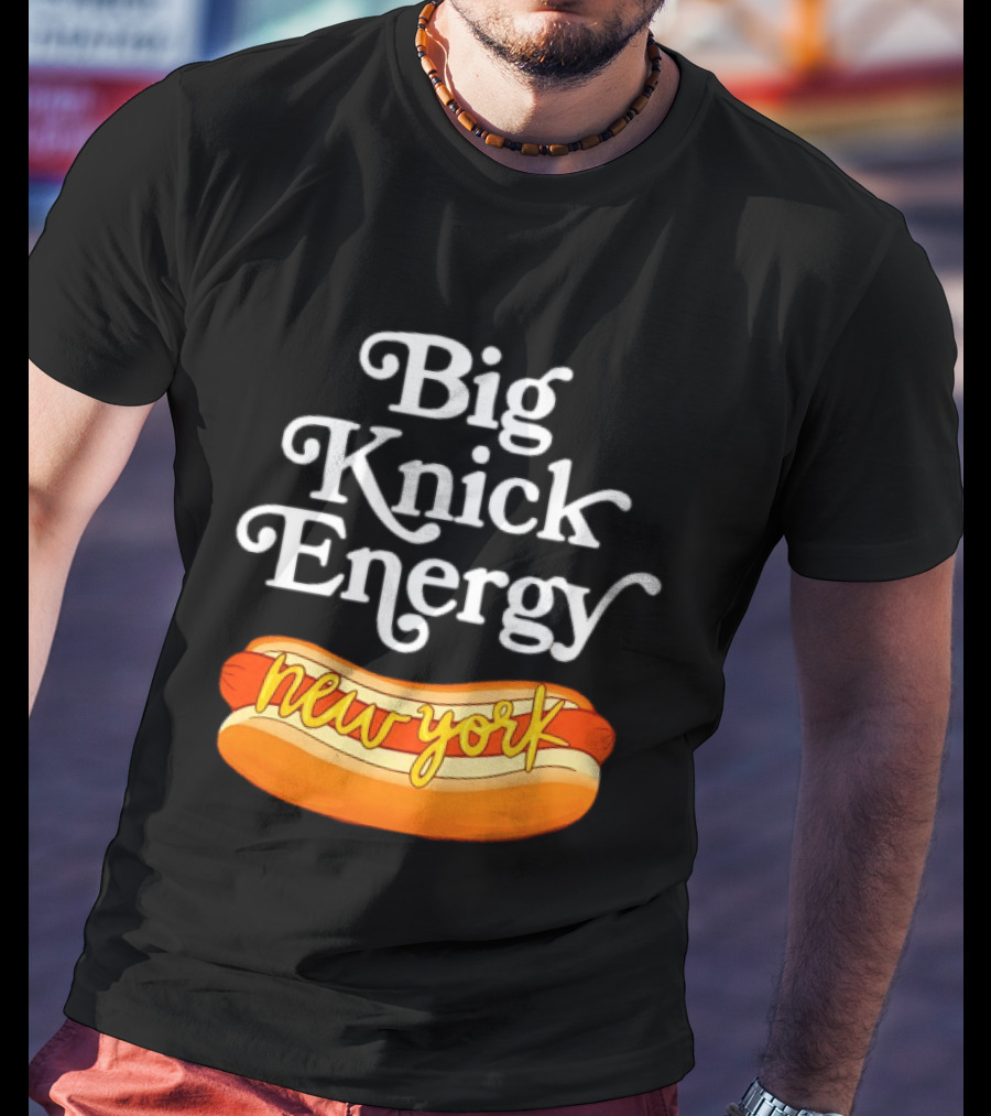Big Knick Energy New York Hot Dog T-Shirt