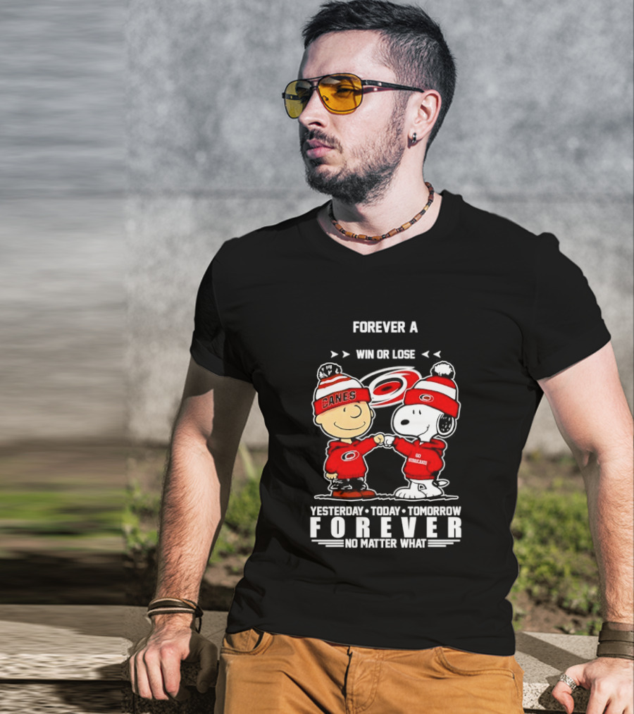 Forever A Carolina Hurricanes Win Or Lose Yesterday Today Tomorrow No Matter What T-Shirt