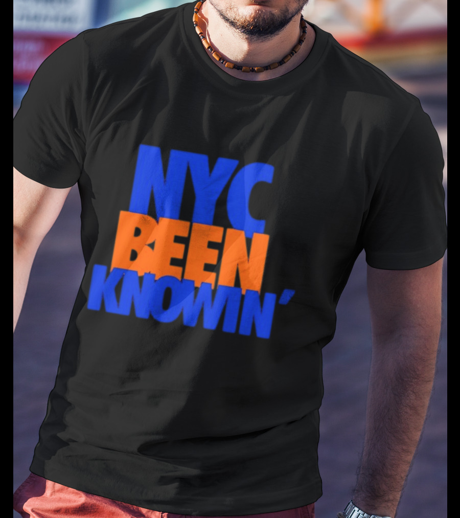NYC Been Knowin' Knicks Fan Merchandise T-Shirt