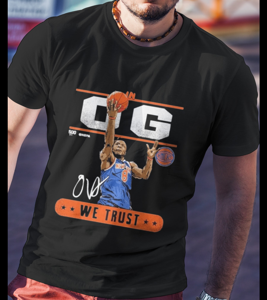In OG Anunoby We Trust New York Knicks Basketball Star T-Shirt
