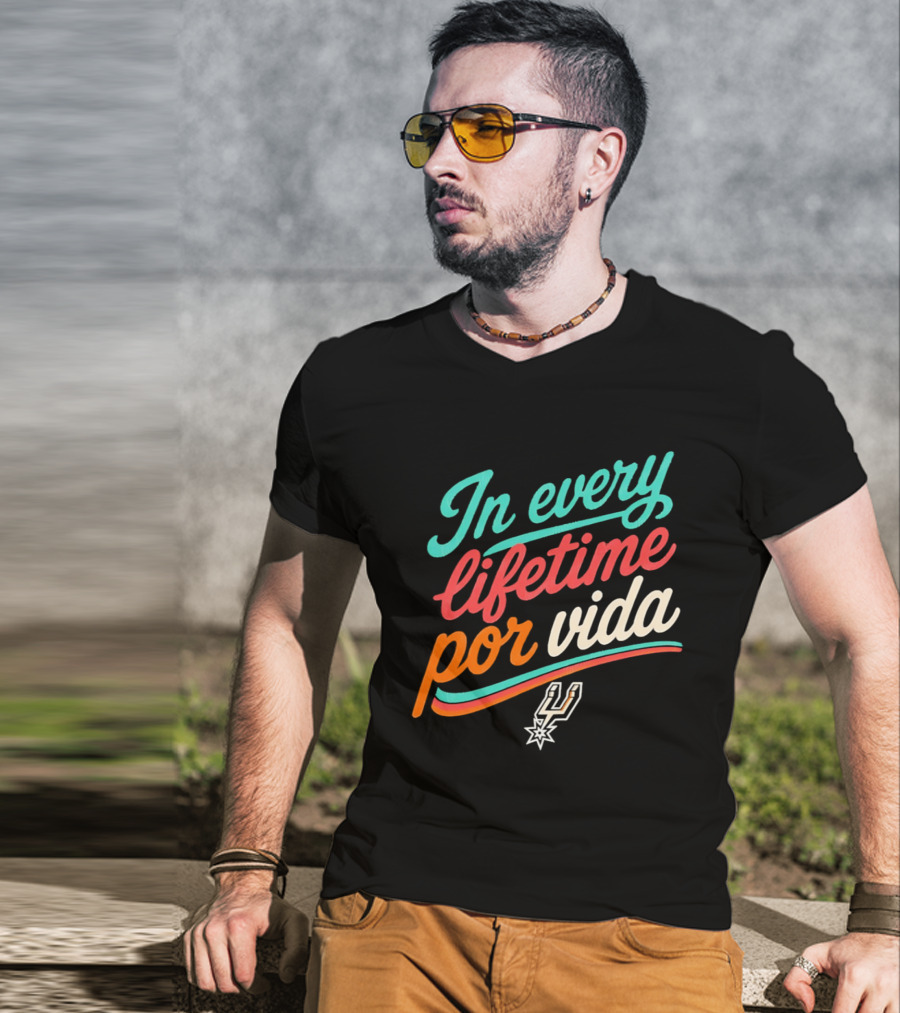 In Every Lifetime Por Vida Spurs T-Shirt