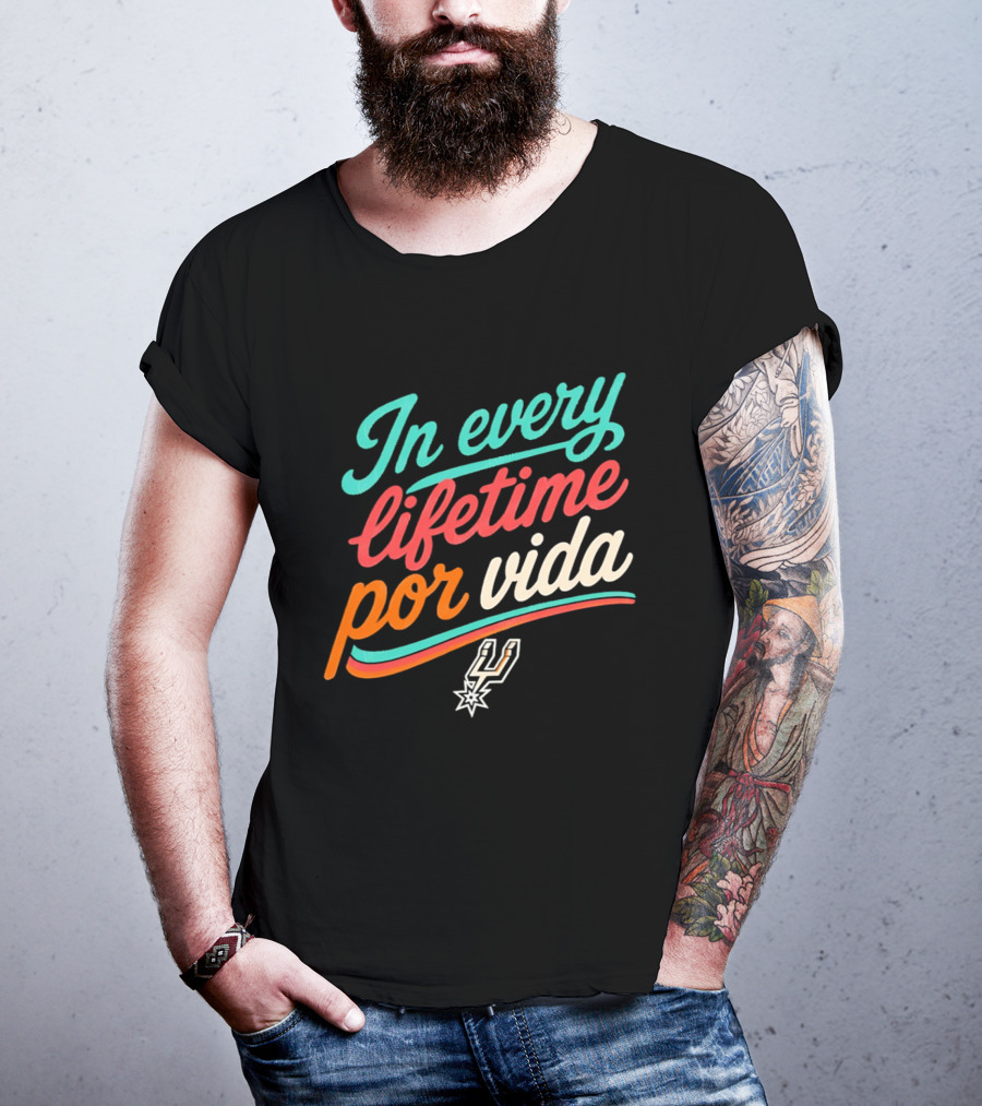 In Every Lifetime Por Vida Spurs T-Shirt