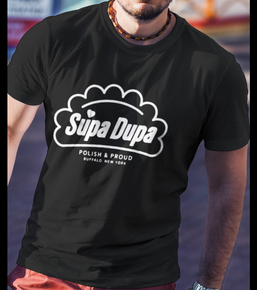 Supa Dupa Polish And Proud Buffalo New York T-Shirt
