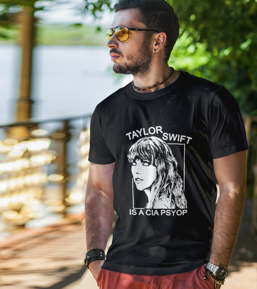 Taylor Swift Is A Cia Psyop T-Shirt