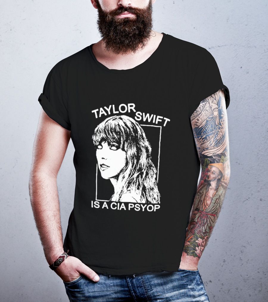 Taylor Swift Is A Cia Psyop T-Shirt