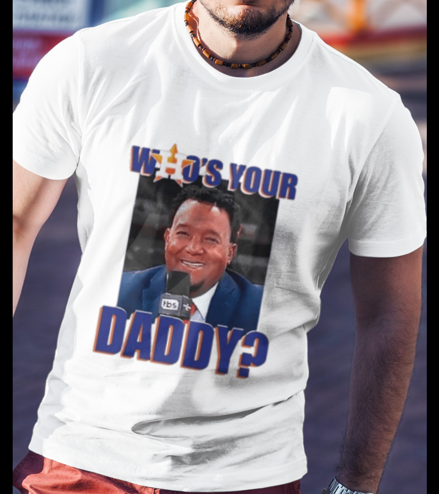 Houston Astros Who's Your Daddy Pedro Martinez TBS T-Shirt
