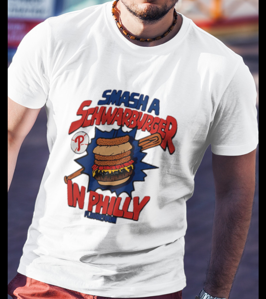 Philadelphia Phillies Smash A Schwarburger In Philly Flavortown T-Shirt
