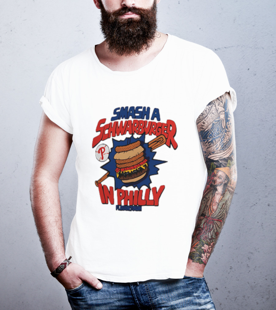 Philadelphia Phillies Smash A Schwarburger In Philly Flavortown T-Shirt