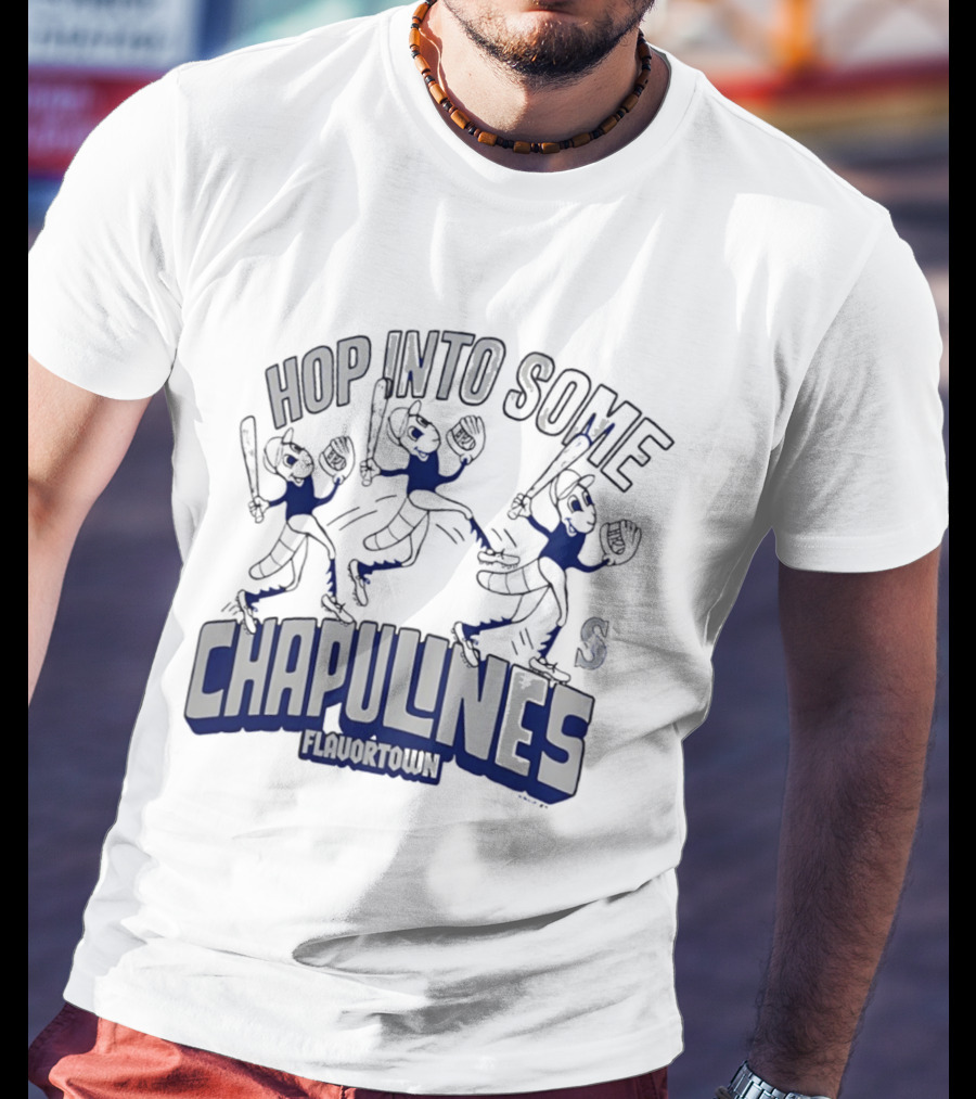 Hop Into Some Chapulines Flavortown Seattle Mariners Baseball Fun T-Shirt