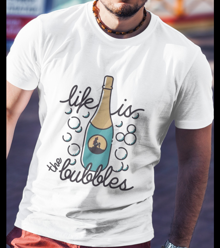 Life Is The Bubbles Mermaid Bottle Bubbly T-Shirt
