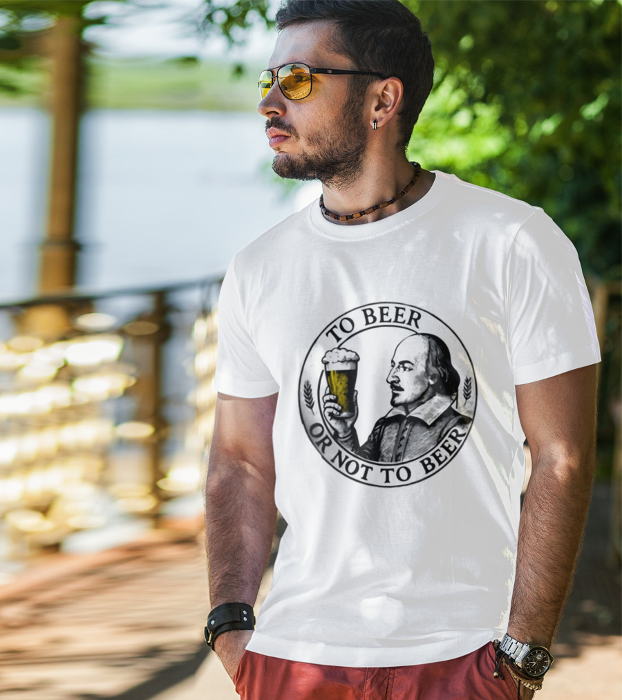 To Beer Or Not To Beer Shakespeare Pint Hamlet Playwright T-Shirt