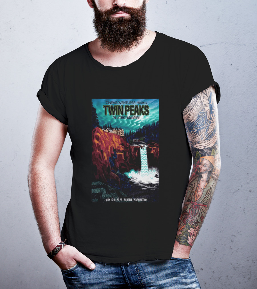 Cinemadventures Presents Twin Peaks The Ultimate Adventure May 17th 2026 Seattle Washington T-Shirt