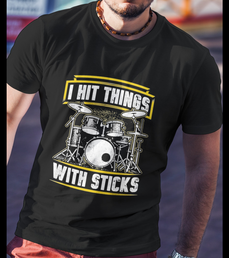 I Hit Things With Sticks Drum Set Retro Music Play T-Shirt