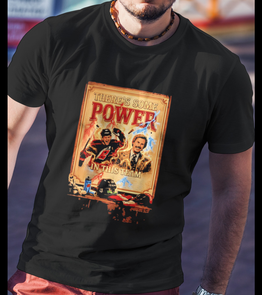 There's Some Power In This Team Carolina Hurricanes Logan Stankoven T-Shirt