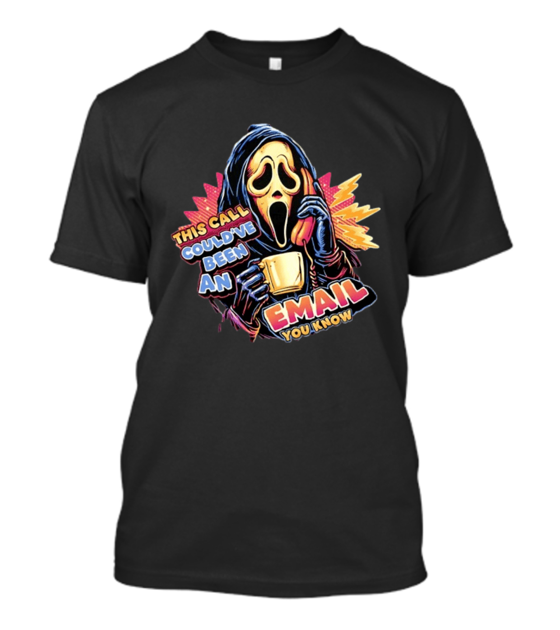 Ghostface This Call Could've Been An Email You Know Coffee T-Shirt